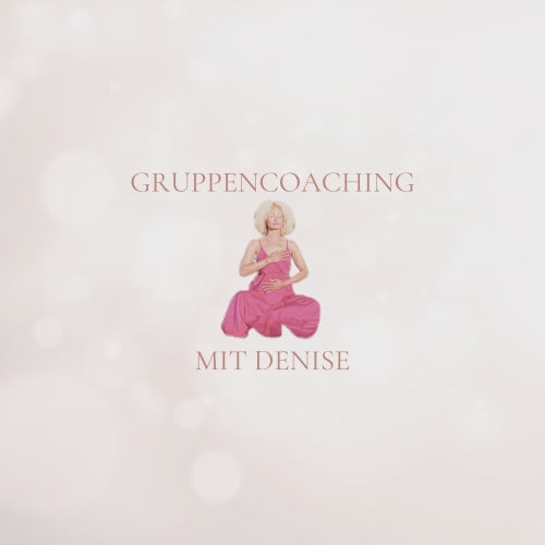 Gruppencoaching mit Denise via Zoom